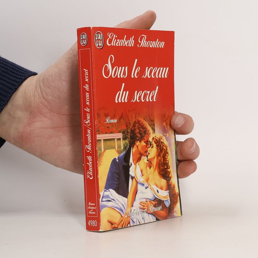 Elizabeth Thornton Sous le sceau du secret