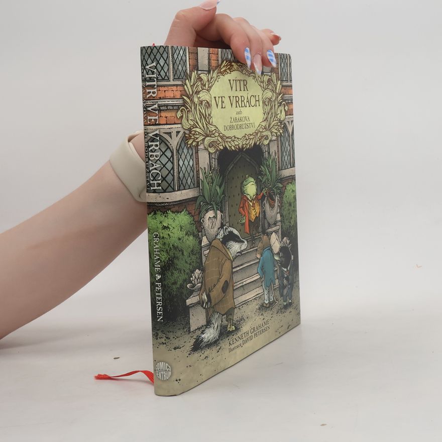 Kenneth Grahame Vítr ve vrbách aneb Žabákova dobrodružství