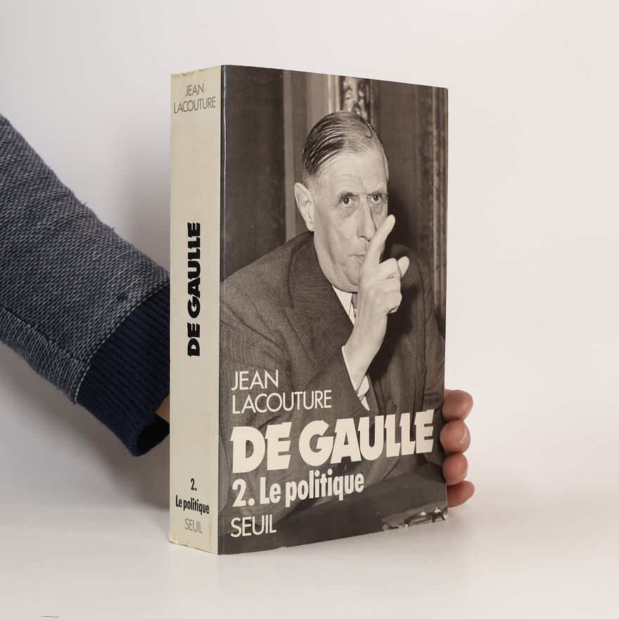 Jean Lacouture De Gaulle 2. Le politique