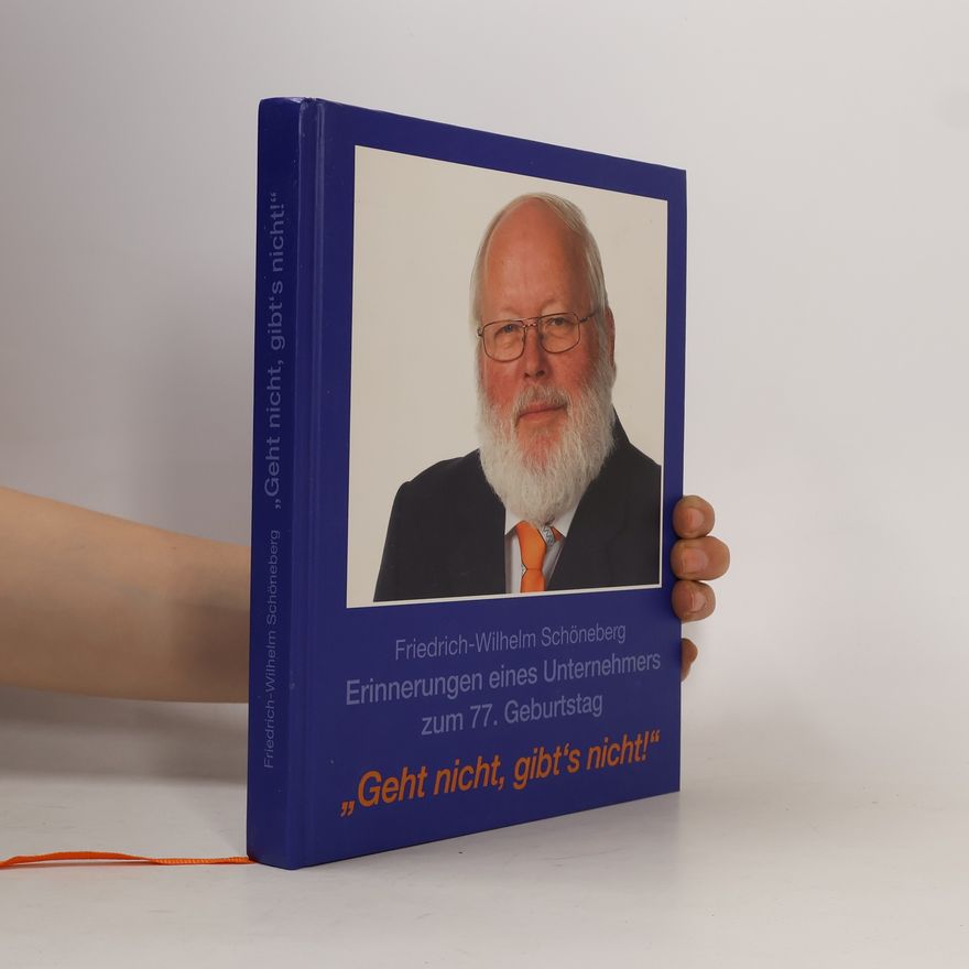 Friedrich-Wilhelm Schöneberg Geht nicht, gibts nicht!