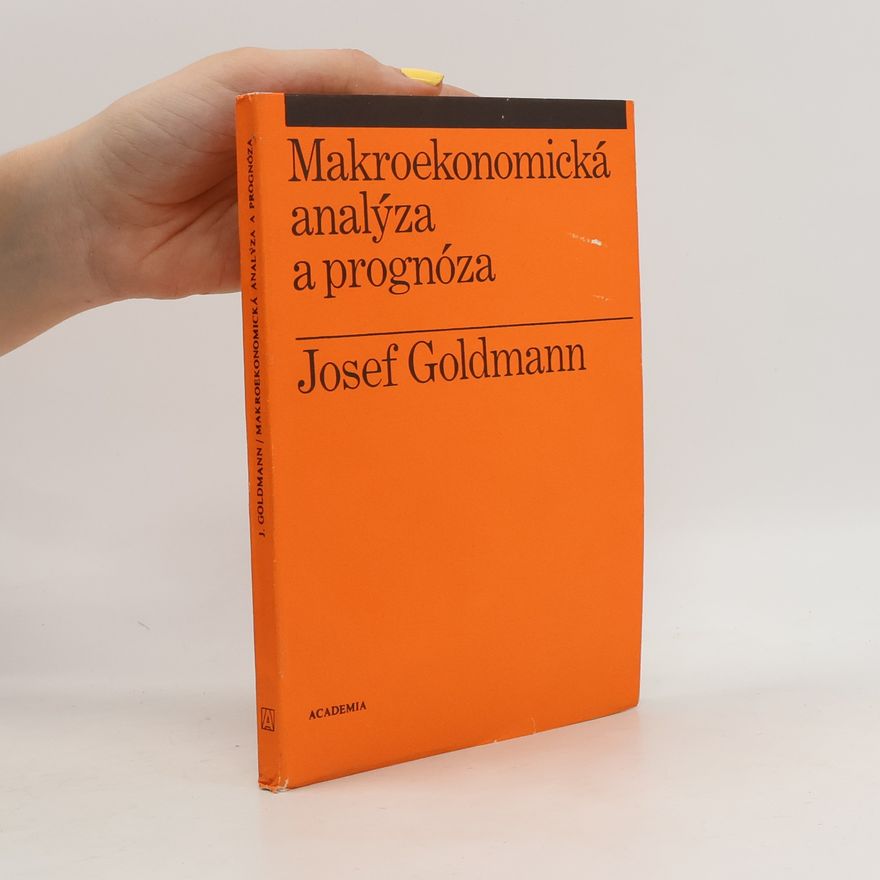 Josef Goldmann Makroekonomická analýza a prognóza