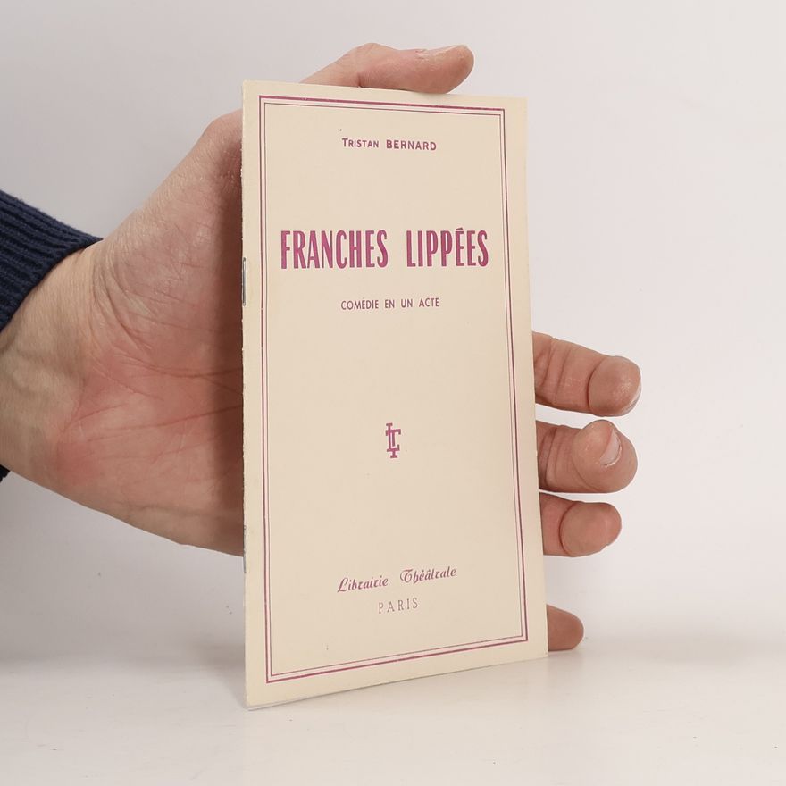 Tristan Bernard Franches Lipées