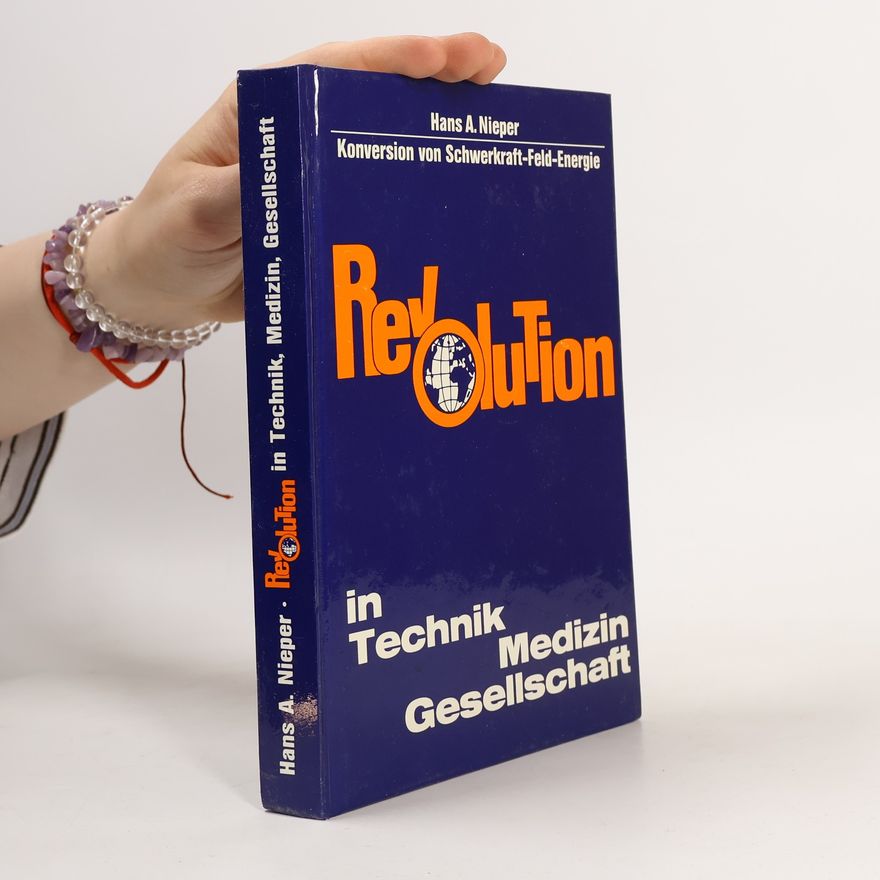 Hans Nieper Konversion von Schwerkraft-Feld-Energie, Revolution in Technik, Medizin, Gesellschaft