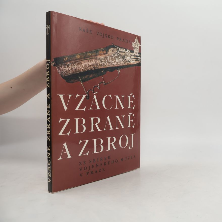 Vladimír Dolínek Vzácné zbraně a zbroj