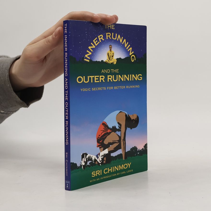 Sri Chinmoy The Inner Running and the Outer Running