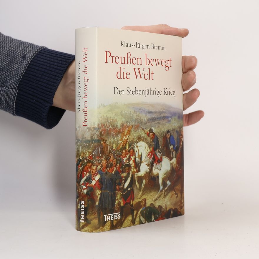 Klaus-Jürgen Bremm Preußen bewegt die Welt