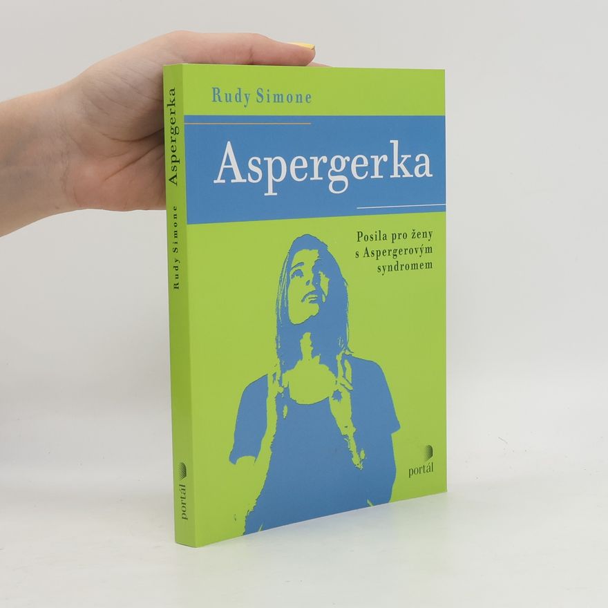 Rudy Simone Aspergerka - Posila pro ženy s Aspergerovým syndromem