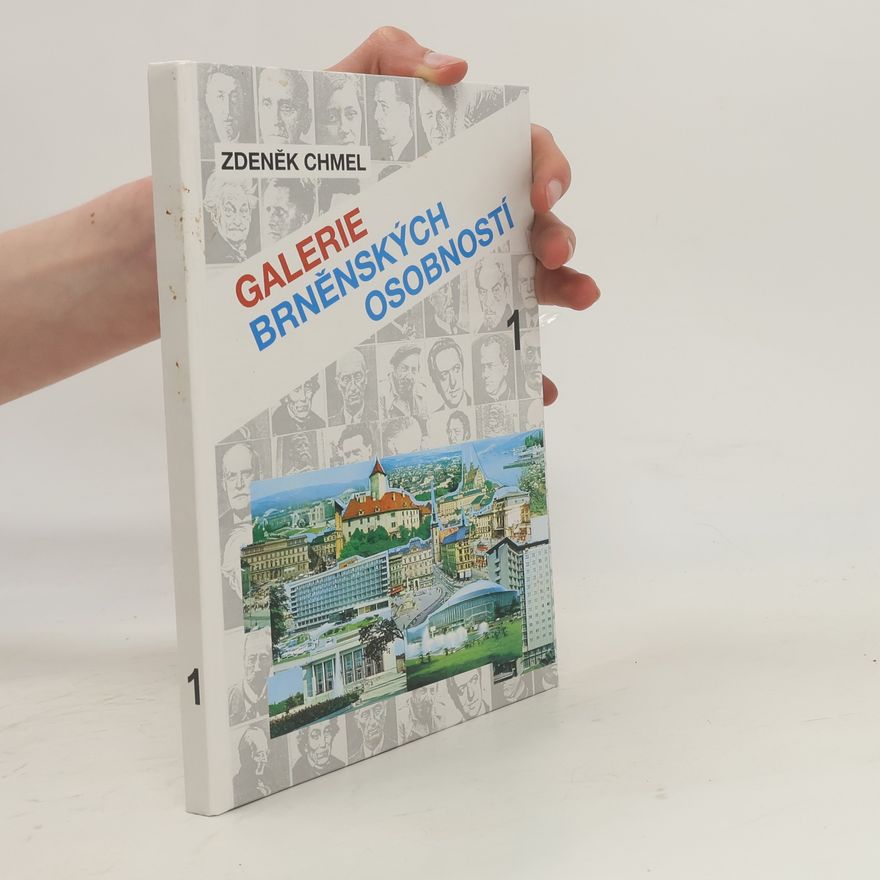 Zdeněk Chmel Galerie brněnských osobností. 1, A-K