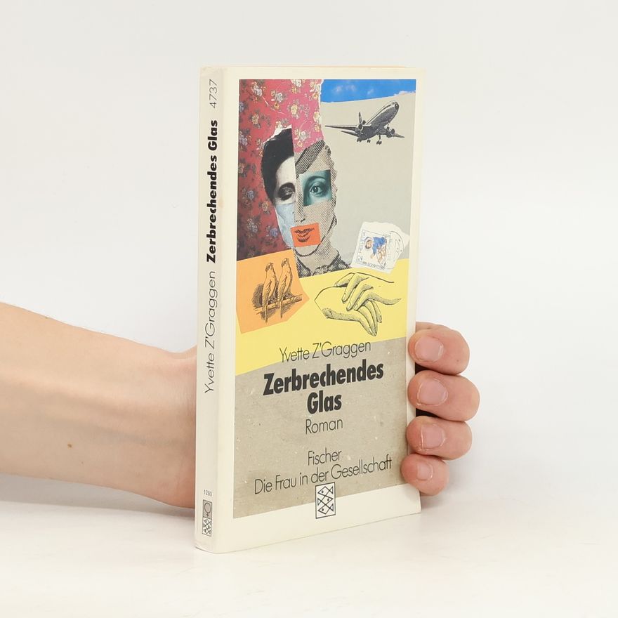 Yvette Z´Graggen Zerbrechendes Glas
