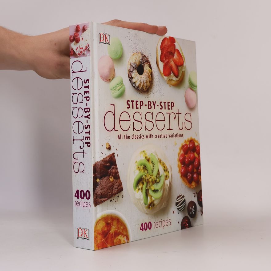 Autorenkollektiv Step-by-Step Desserts : 400 Recipes