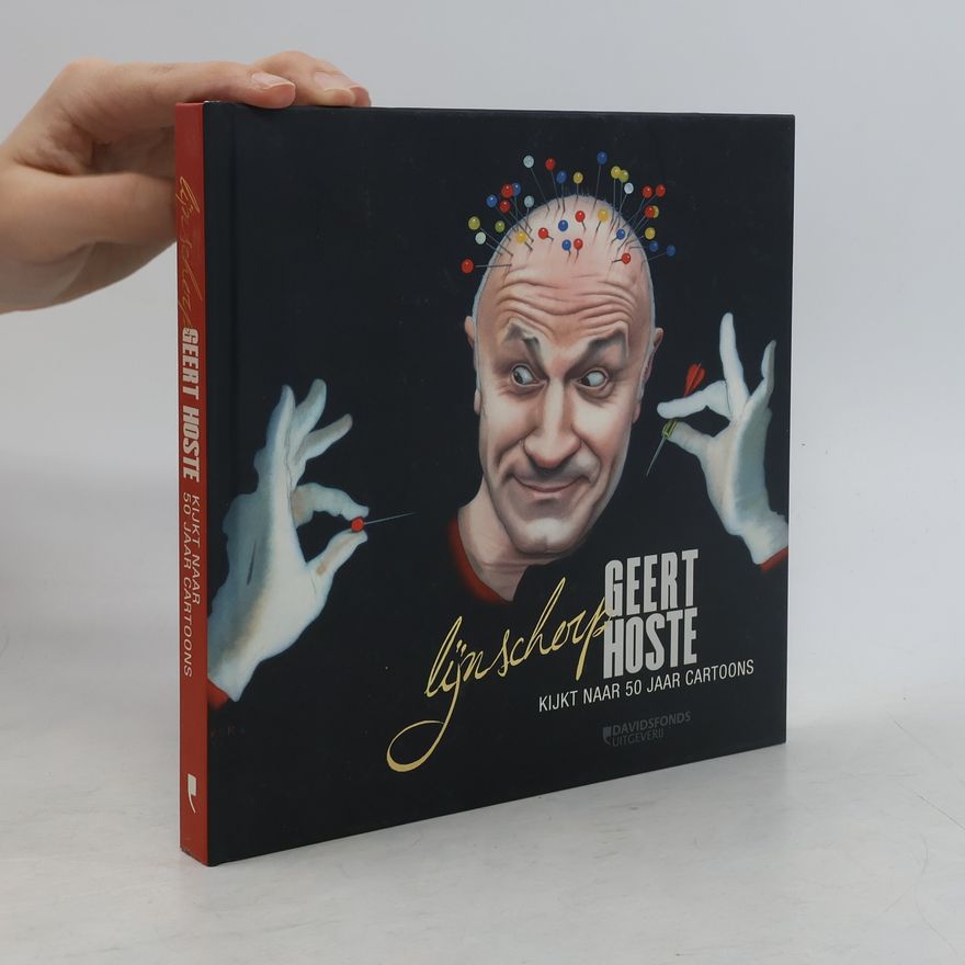 Geert Hoste Lijnscherp. Geert Hoste kijkt naar 50 jaar cartoons.