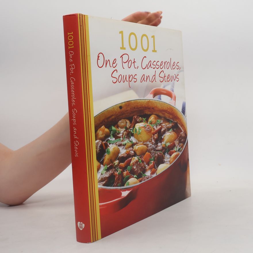 Kolektiv autorů 1001 One Pot, Casseroles & Warming Wonders