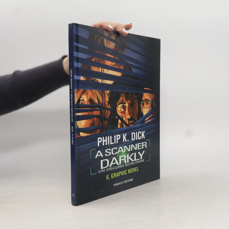 Philip K. Dick A Scanner Darkly. Un oscuro scrutare - Il graphic novel