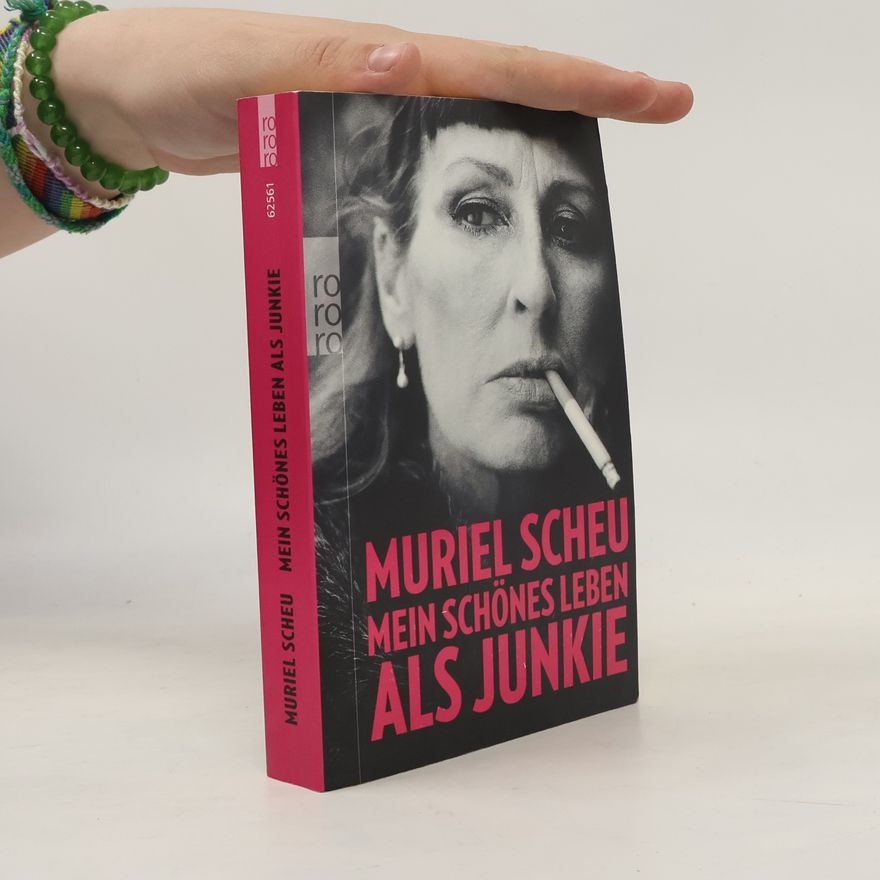 Muriel Scheu Mein schönes Leben als Junkie