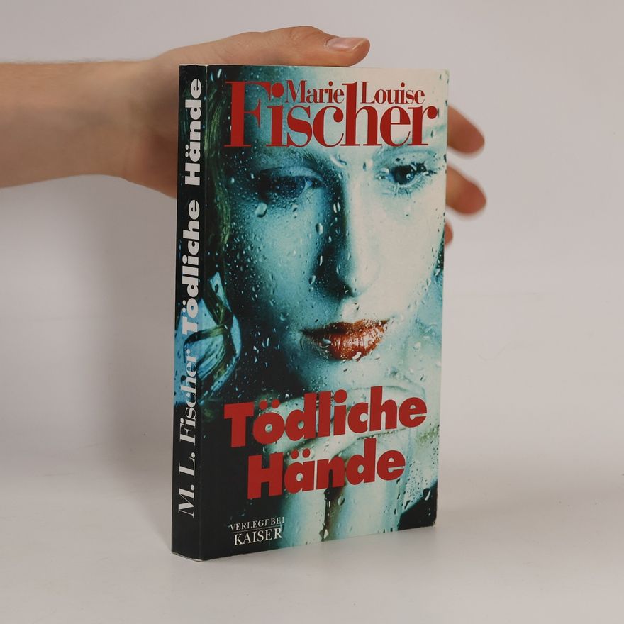 Marie Louise Fischer Tödliche Hände