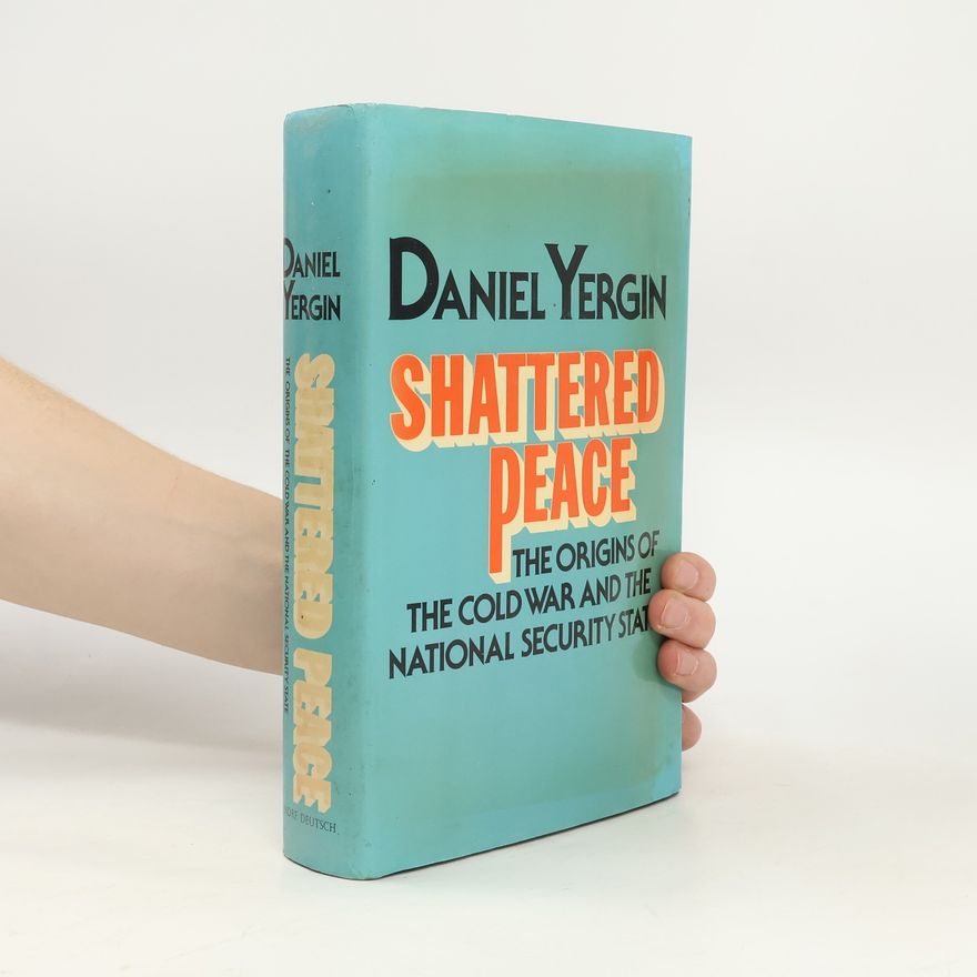 Daniel Yergin Shattered Peace