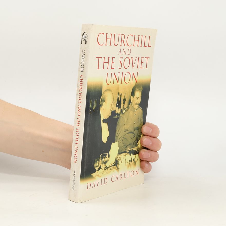 David Carlton Churchill and the Soviet Union