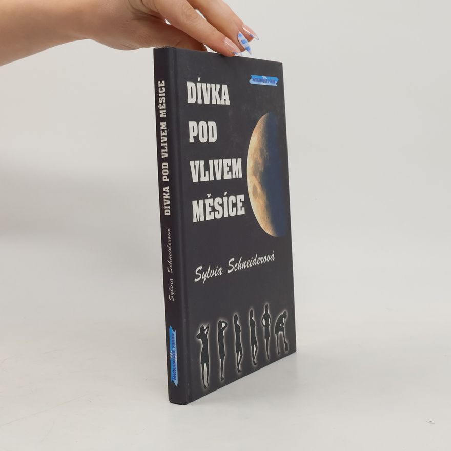 Sylvia Schneider Dívka pod vlivem Měsíce