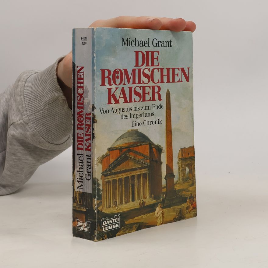Michael Grant Die römischen Kaiser