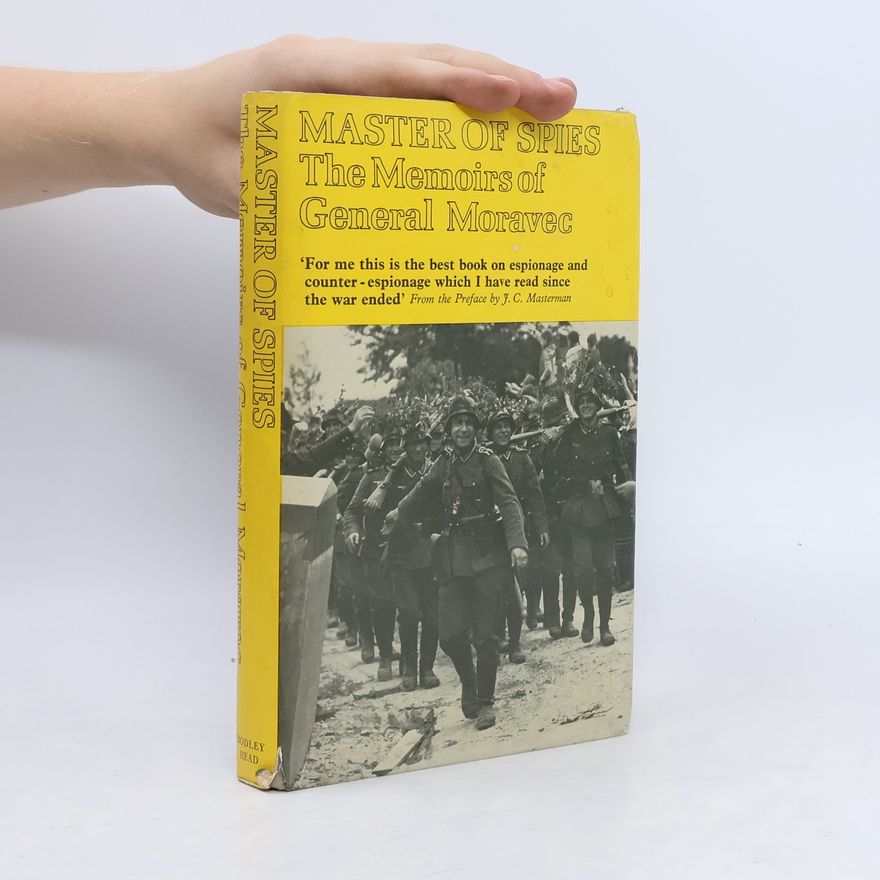 František Moravec Master of Spies
