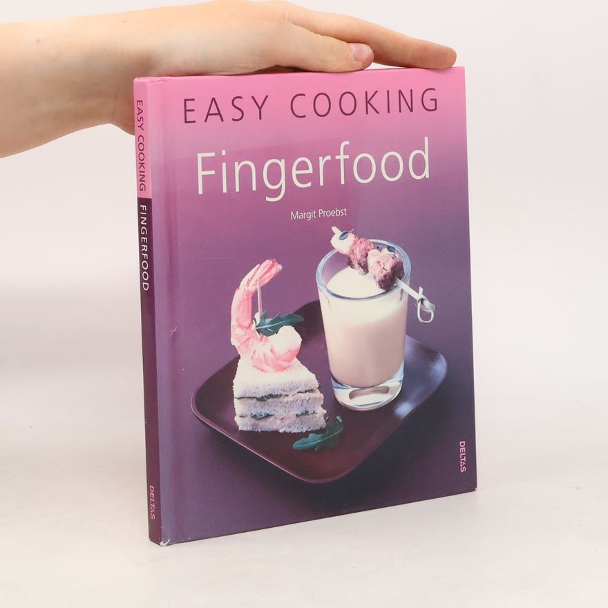 Margit Proebst Easy Cooking: Fingerfood