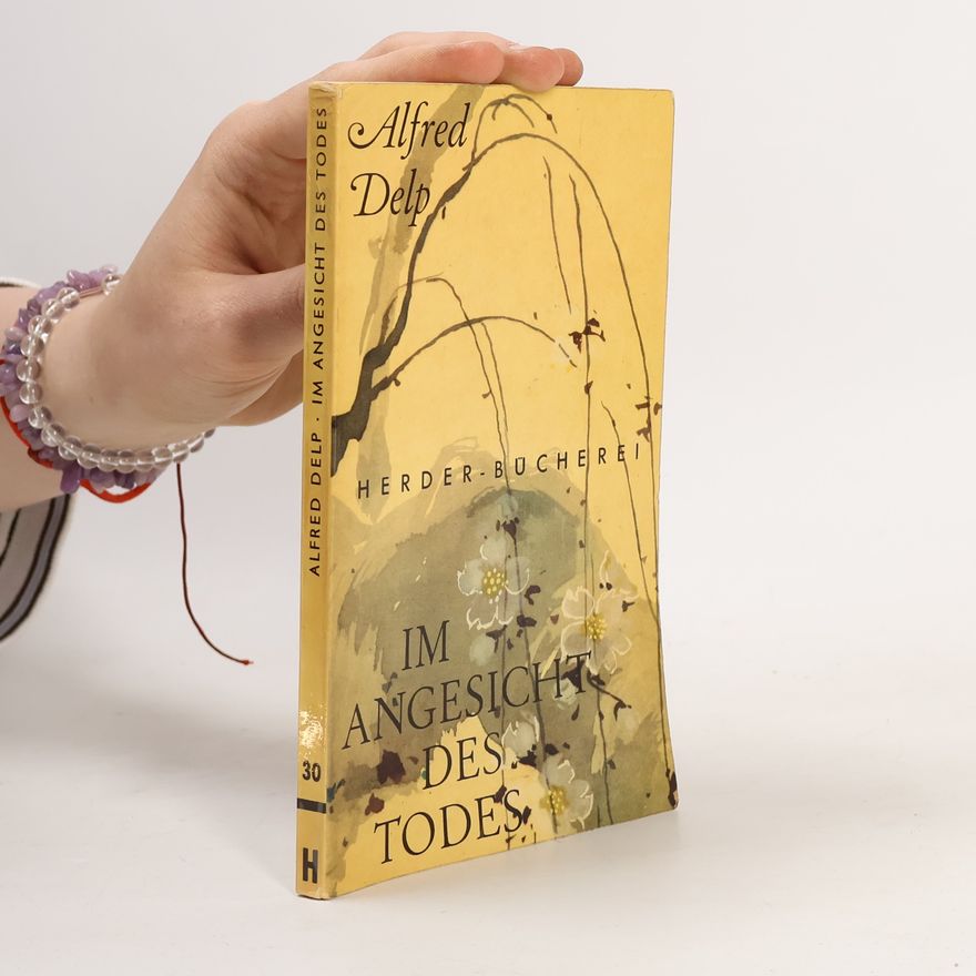 Alfred Delp Im Angesicht des Todes