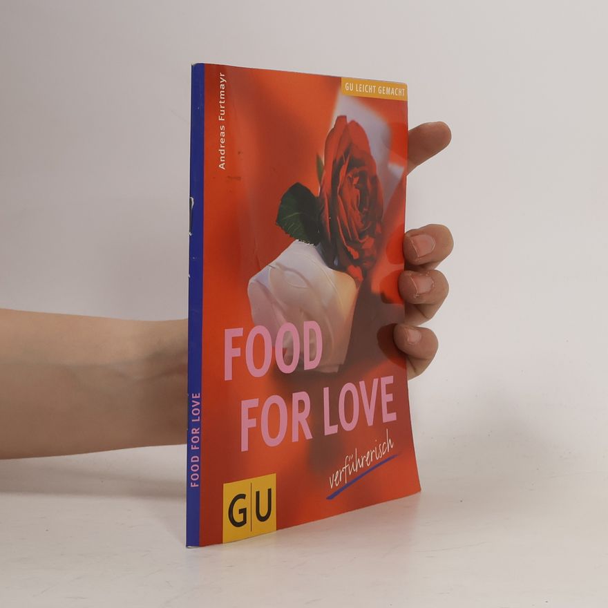 Andreas Furtmayr Food For Love