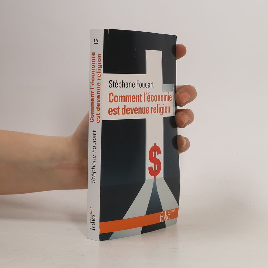 Stéphane Foucart folio actuel - 177: Comment l'économie est devenue religion