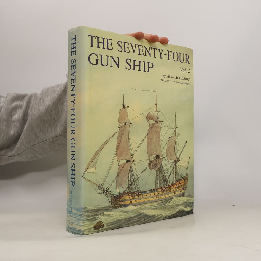 Jean Boudriot The Seventy-Four Gun Ship