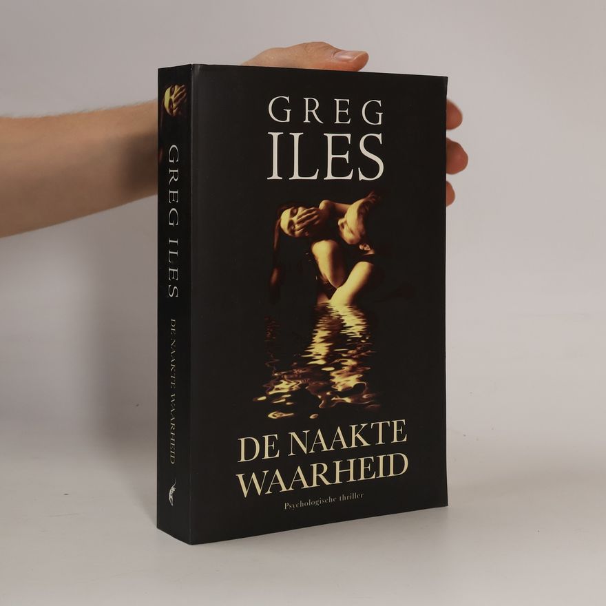 Greg Iles De naakte waarheid