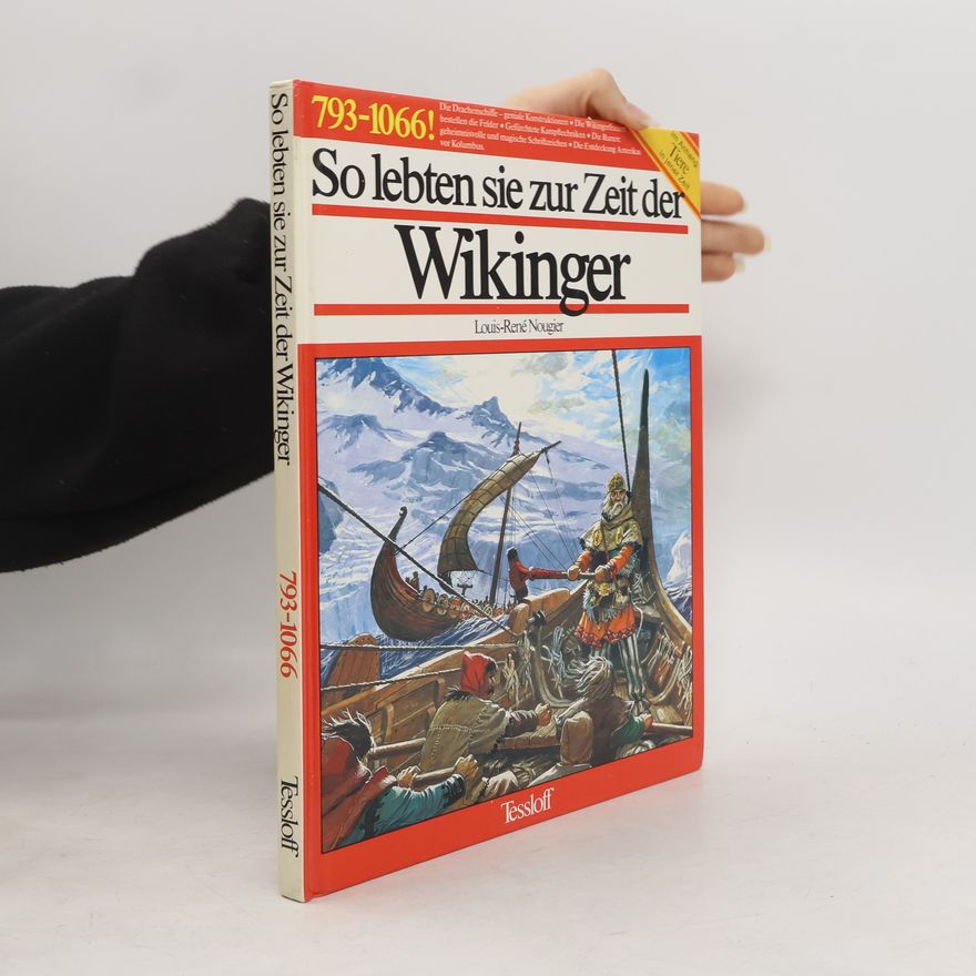 Louis René Nougier So lebten sie zur Zeit der Wikinger
