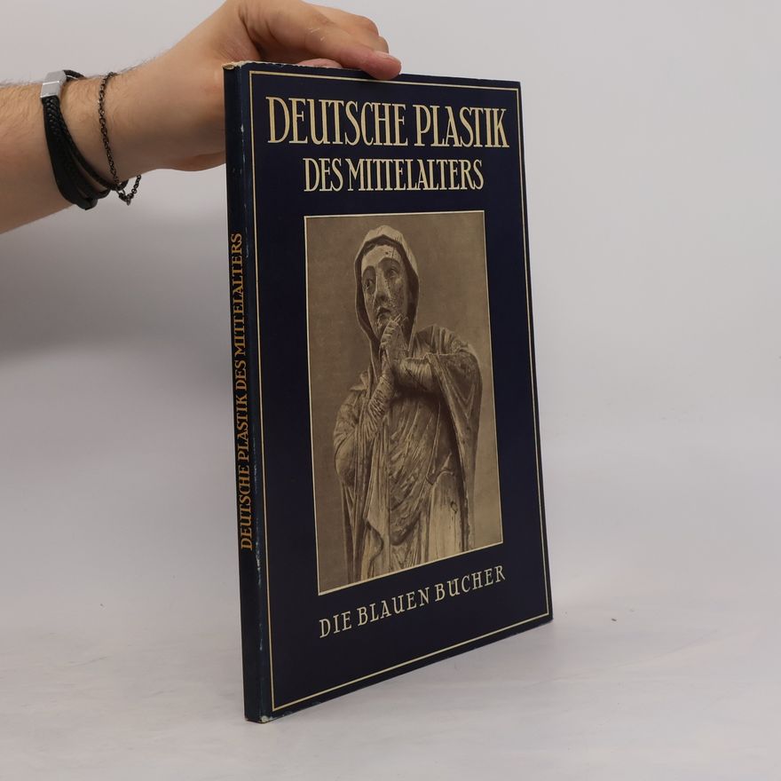 Autorenkollektiv Deutsche Plastik Des Mittelalters. Die Blauen Bücher