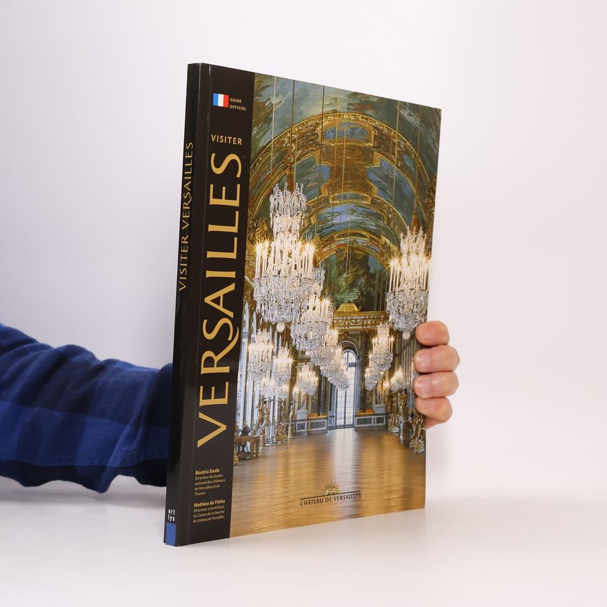Béatrix Saule Visiter Versailles