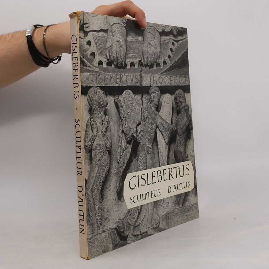 Denis Grivot Gislebertus. Sculpteur d'Autun
