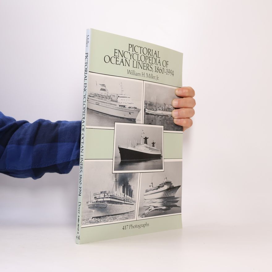 William H. Miller Jr.  Pictorial Encyclopedia of Ocean Liners, 1860-1994