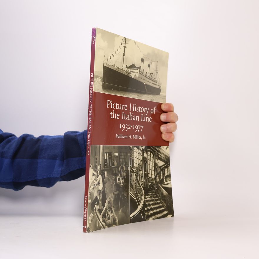 William H. Miller Jr.  The Picture History of the Italian Line, 1932-1977