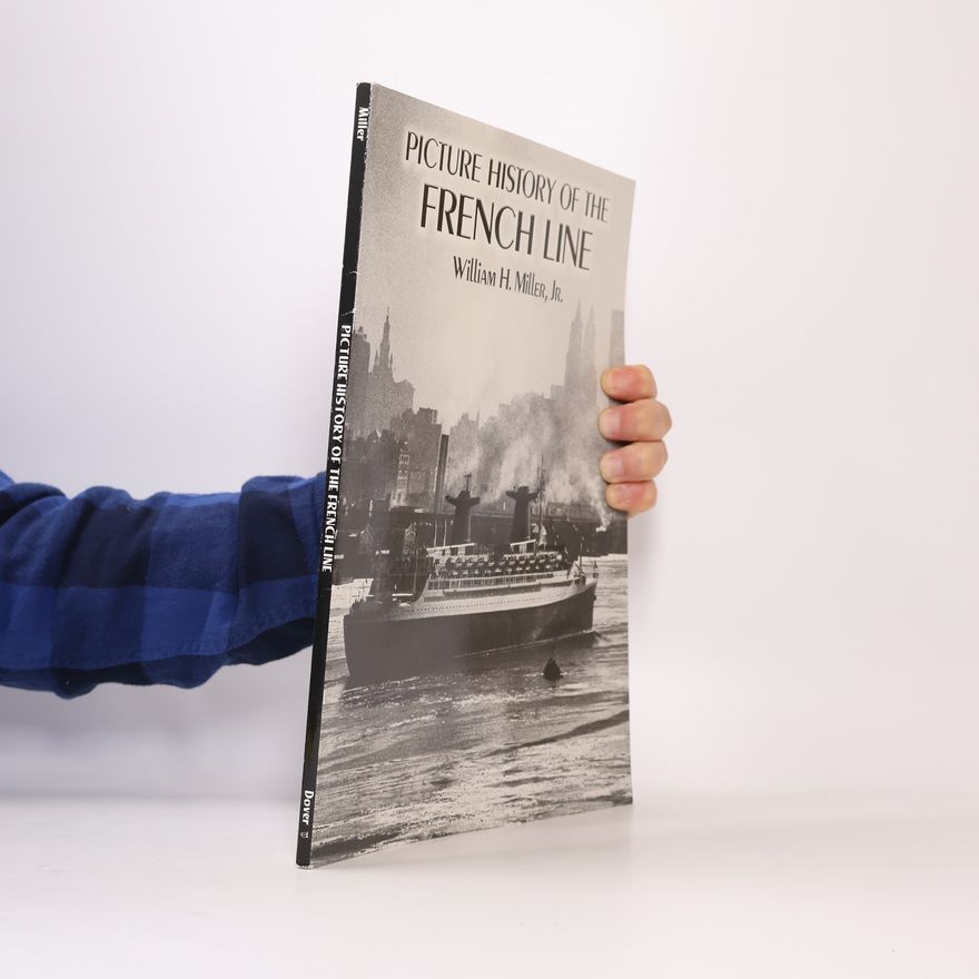 William H. Miller Jr.  Picture History of the French Line