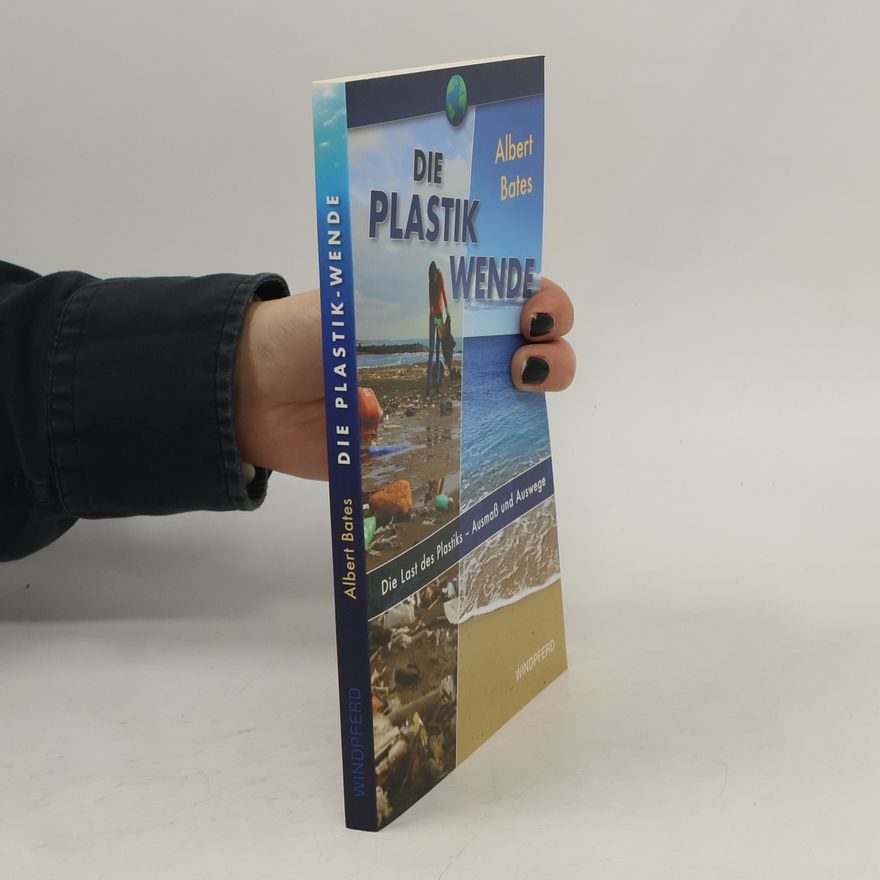 Albert K. Bates Die Plastik-Wende
