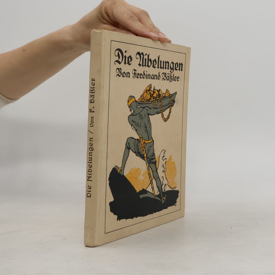 Ferdinand Bässler Die Nibelungen