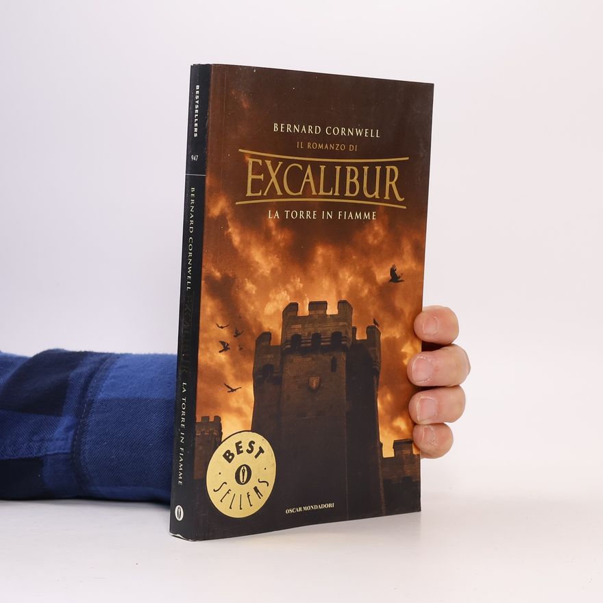 Bernard Cornwell Excalibur. La torre in fiamme