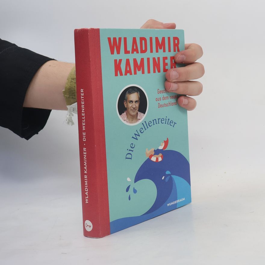Wladimir Kaminer Die Wellenreiter