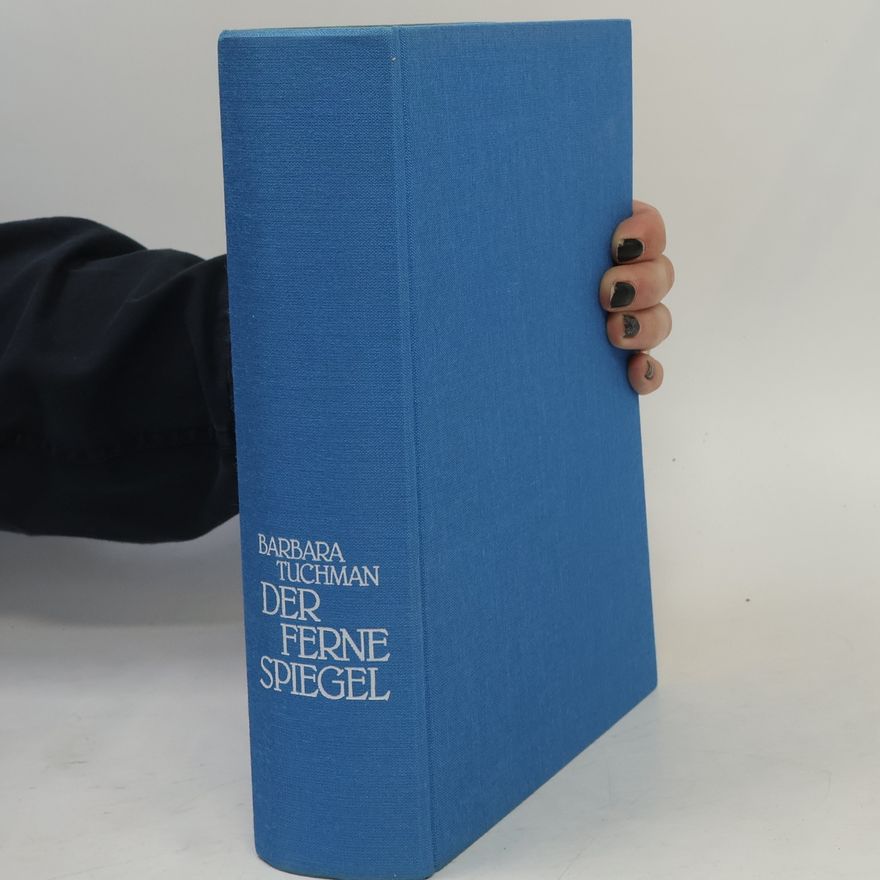 Barbara Wertheim Tuchman Der ferne Spiegel