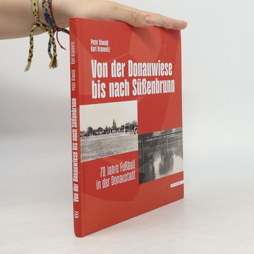Karl Vranovitz Von der Donauwiese bis nach Süßenbrunn