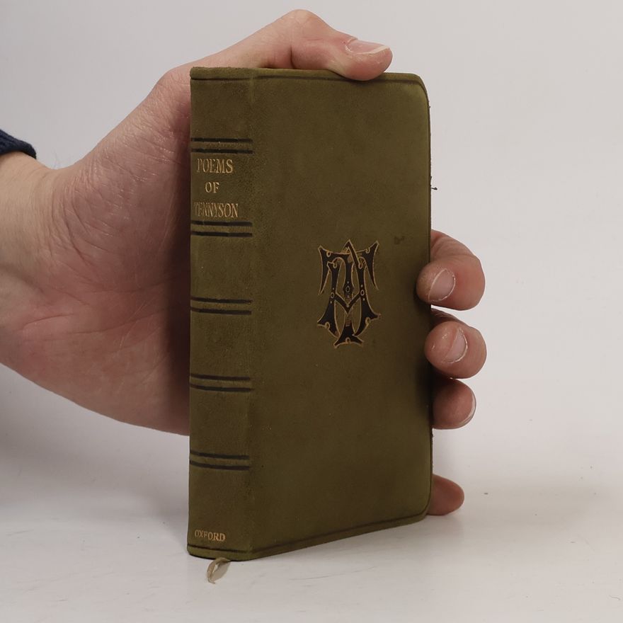 Alfred Tennyson Poems of Alfred Lord Tennyson 1830–1865