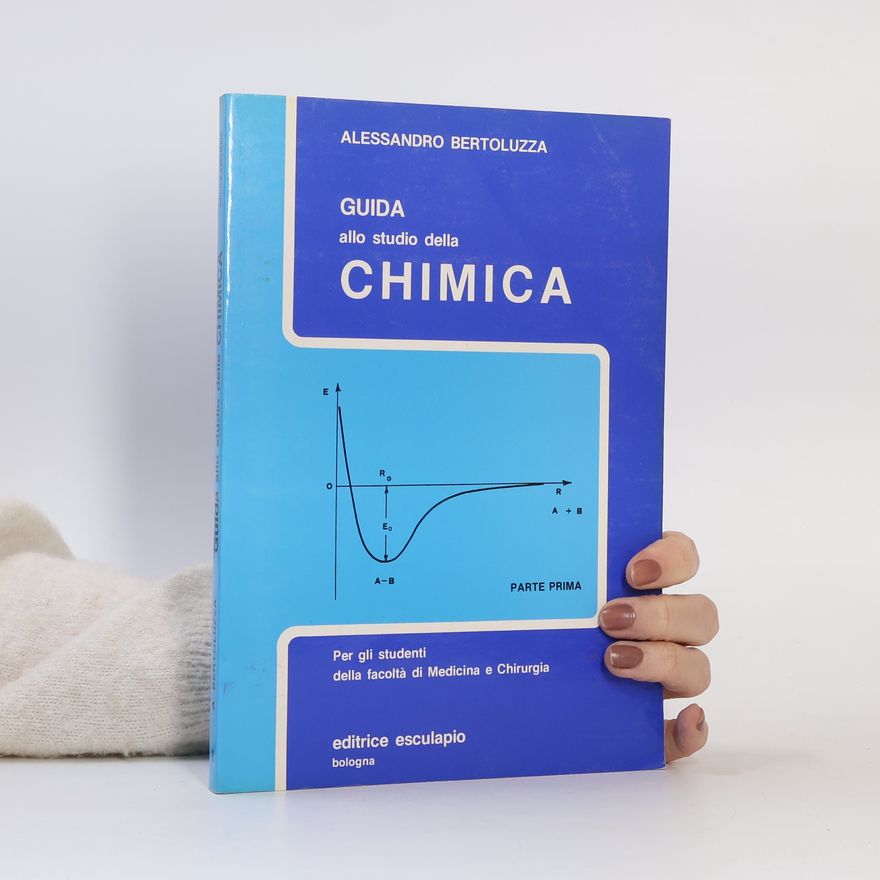 Alessandro Bertoluzza Guida allo studio della Chimica