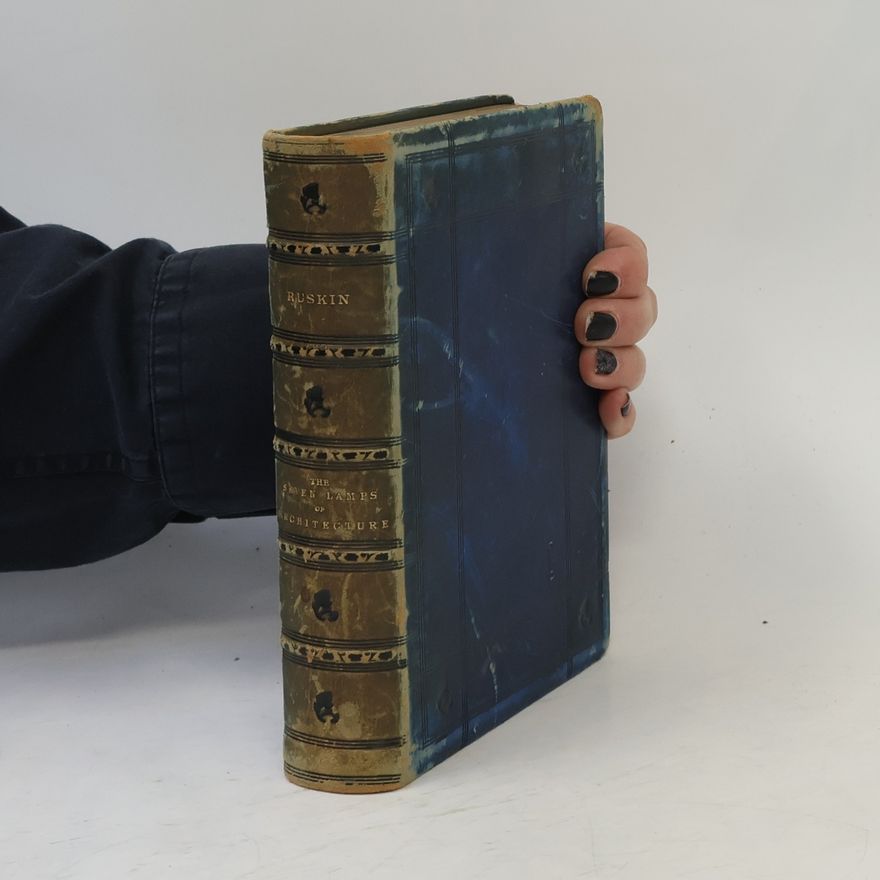John Ruskin The Seven Lamps of Architecture