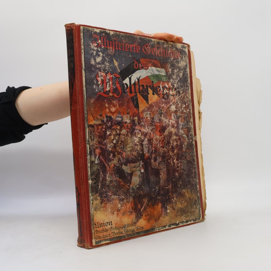 Autorenkollektiv Illustrierte Geschichte des Weltkrieges 1914-1918