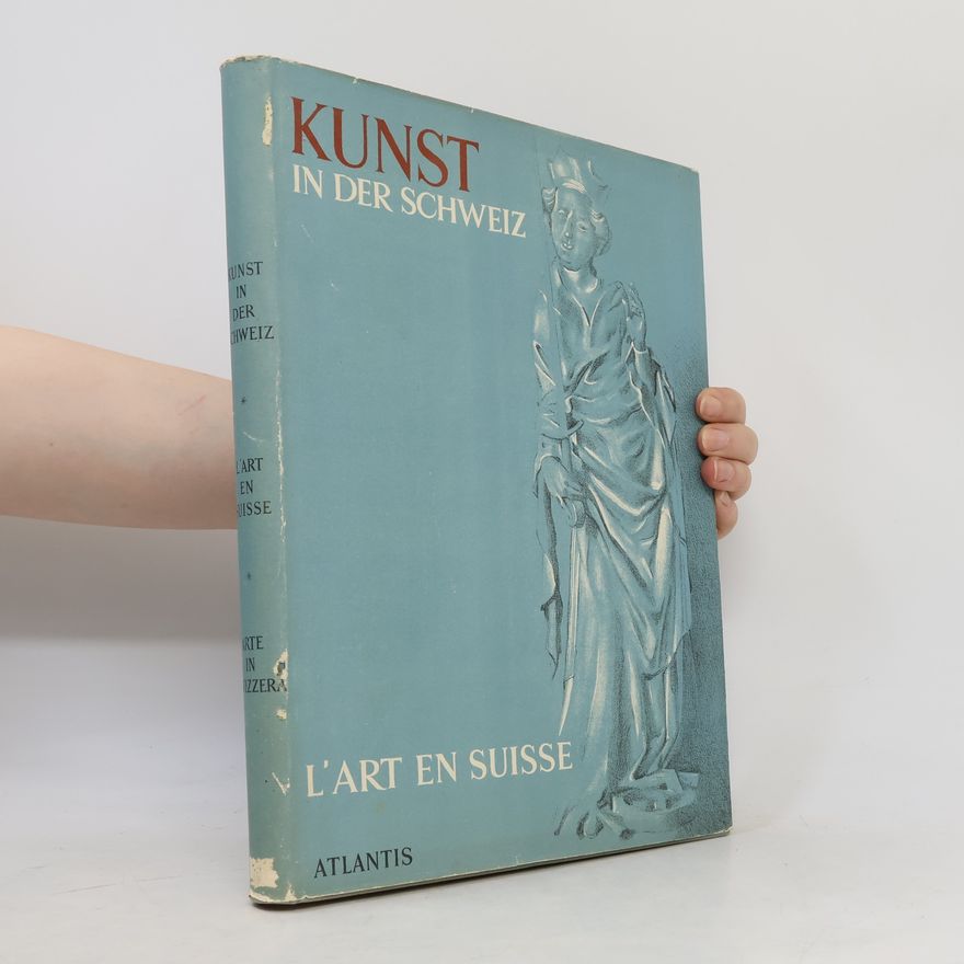 Autorenkollektiv Kunst in der Schweiz. L'Art en Suisse. Arte in Svizzera