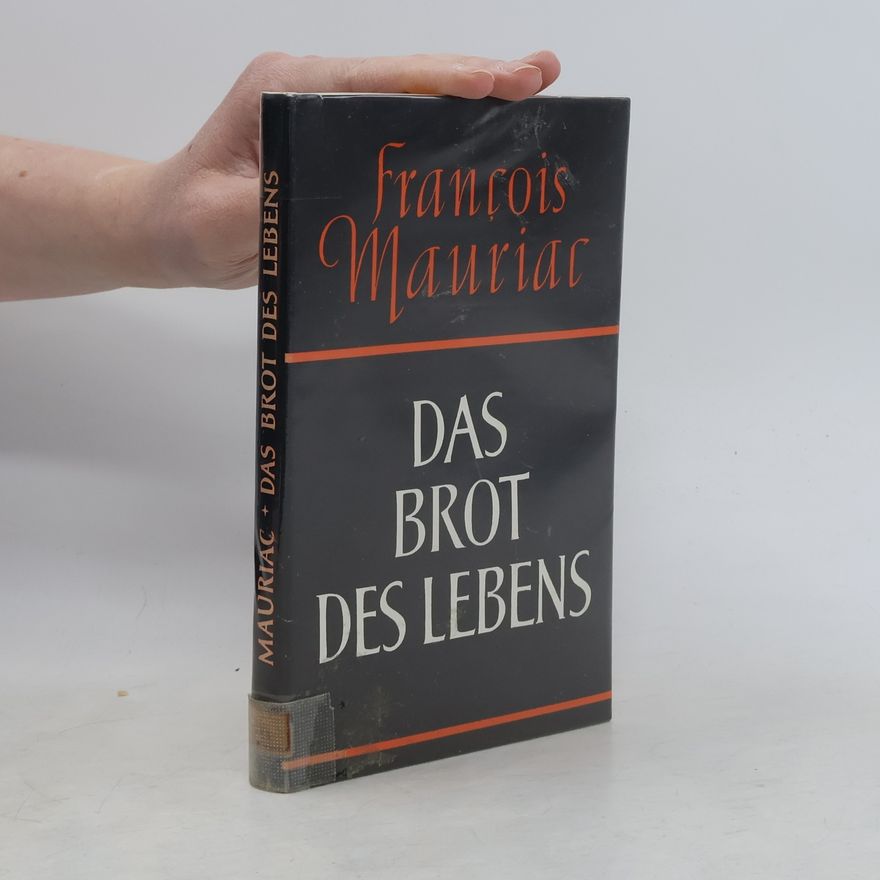 François Mauriac Das Brot des Lebens