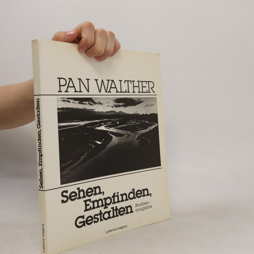 Pan Walther Sehen, Empfinden, Gestalten